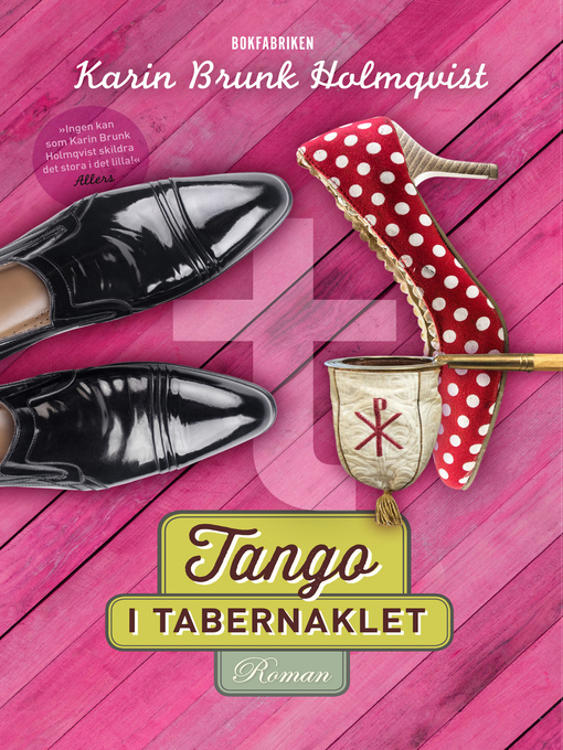 Titeldetaljer för Tango i tabernaklet av Karin Brunk Holmqvist - Tillgänglig